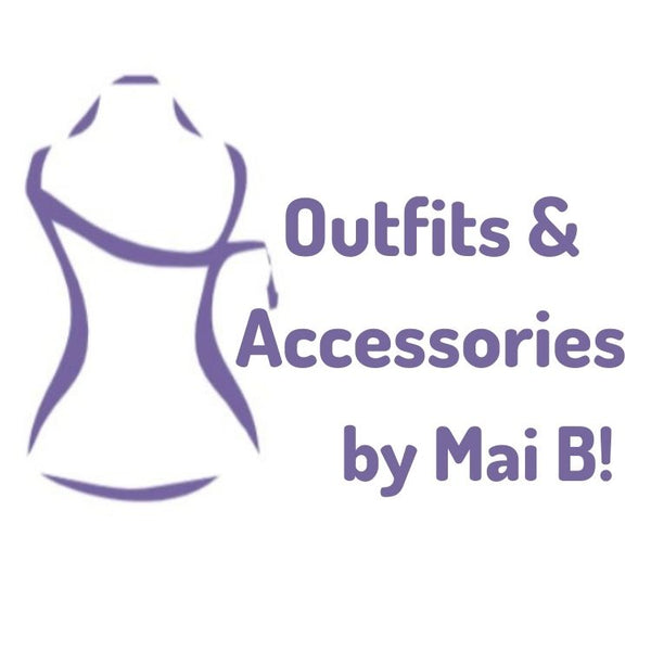 Outfits & Accessories by MaiB™